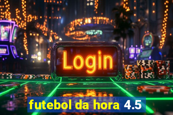 futebol da hora 4.5